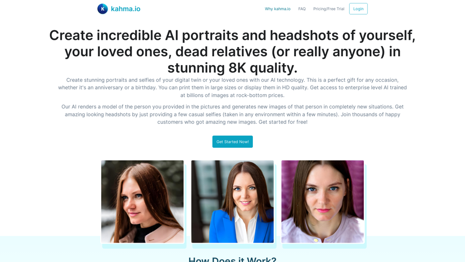 Create incredible AI portraits and headshots of yourself, your loved ones, dead relatives (or really anyone) in stunning 8K quality. | kahma.io